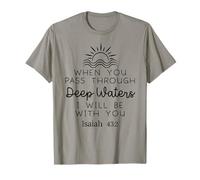 When You Pass Through Waters I Will Be With You Isaiah 43:2 T-Shirt