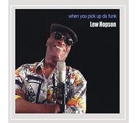 Lew Hopson - When You Pick Up Da Funk