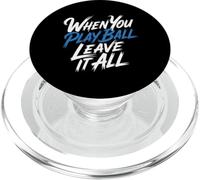 When You Play Ball Leave It All Sports Quotes Mindset - PopSockets PopGrip pour MagSafe