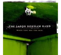 When You See The Sun by The Jason Bonham Band [Audio CD] NEUF