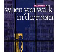 When You Walk In The Room