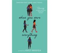 When You Were Everything by Ashley Woodfolk Ashley Woodfolk (Auteur)