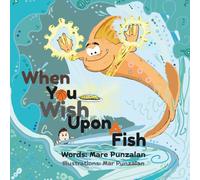 When You Wish Upon A Fish: A fun rhyming story for ages 4-8 about basketball, wishes, and learning that dreams come from hard work and believing in yourself. Ages 4-8