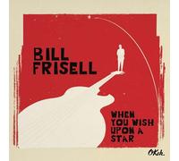 Bill Frisell – When You Wish Upon a Star – Master Works