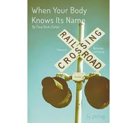When Your Body Knows Its Name: Poems of Becoming and Loving