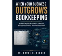When Your Business Outgrows Bookkeeping: Building a Smarter Finance Function with Controllership, Automation, and AI