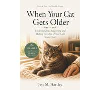 When Your Cat Gets Older: Understanding, Supporting and Making the Most of Your Cat's Senior Years