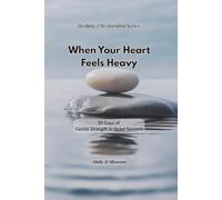 When Your Heart Feels Heavy: 30 Days of Gentle Strength in Quiet Seasons