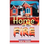 When Your Home Is On Fire