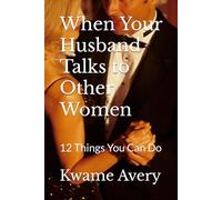 When Your Husband Talks to Other Women: 12 Things You Can Do