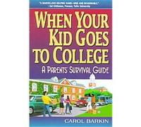 When Your Kid Goes to College Carol Barkin (Auteur)
