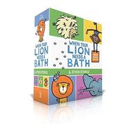 When Your Lion Needs A Bath & Other Stories (Boxed Set): When Your Lion Needs A Bath; When Your Elephant Has The Sniffles; When Your Llama Needs A Hai
