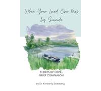 When Your Loved One Dies by Suicide: 31 Days of Hope Grief Companion