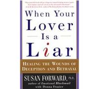 When Your Lover Is a Liar Donna Frazier, Susan Forward (Auteur)