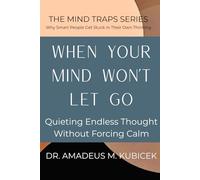 When Your Mind Won’t Let Go: Quieting Endless Thought Without Forcing Calm