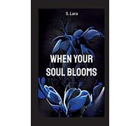When your soul blooms