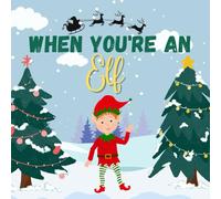 When You're an Elf: A Christmas Tale