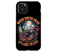 When You're Dead It's Easy to Live | Squelette drôle Hallowen Coque pour iPhone 11 Pro