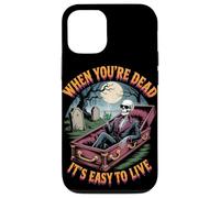 When You're Dead It's Easy to Live | Squelette drôle Hallowen Coque pour iPhone 12/12 Pro