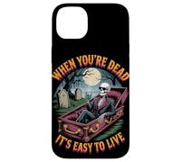 When You're Dead It's Easy to Live | Squelette drôle Hallowen Coque pour iPhone 14 Plus