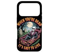 When You're Dead It's Easy to Live | Squelette drôle Hallowen Coque pour iPhone 17 Pro