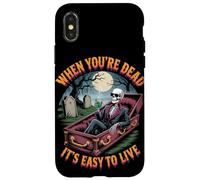 When You're Dead It's Easy to Live | Squelette drôle Hallowen Coque pour iPhone X/XS
