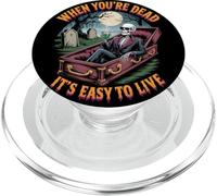 When You're Dead It's Easy to Live | Squelette drôle Hallowen PopSockets PopGrip pour MagSafe