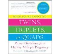 When You're Expecting Twins, Triplets, or Quads: Proven Guidelines for a Healthy Multiple Pregnancy, 3rd Edition