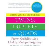 When Youre Expecting Twins Triplets or Quads 3rd Edition by Barbara Luke Luke, Barbara, Eberlein, Tamara (Auteur)