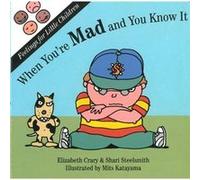 When Youre Mad and You Know It by Shari Steelsmith Elizabeth Crary, Shari Steelsmith (Auteur)