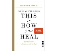 When You're Ready, This Is How You Heal [German] by Wiest, Brianna [Hardback]