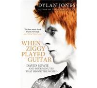 When Ziggy Played Guitar by Dylan Jones Inconnu (Auteur)