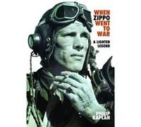 When Zippo Went to War by Philip Kaplan Philip Kaplan (Auteur)