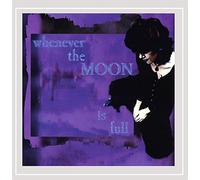 Whenever The Moon is Full