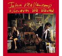 Whenever We Wanted by John Cougar Mellencamp (1991-10-08)