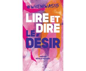 #whenIwas15 Lire et dire le désir - Collectif Anonyme - Thierry Magnier Eds - broché - Roman