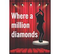 Where A Million Diamonds: Musical Theater For Teens, Writing Book Journal For Stories, Theater Gift For Woman, Novelty Gifts For Aspiring Acting