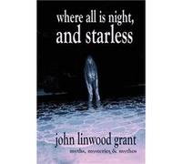 Where All is Night and Starless - John Linwood Grant - JournalStone - Livre en Anglais John Linwood GrantJohn Linwood Grant (Auteur)