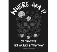 WHERE AM I? 25 COUNTRIES ART, CULTURE & TRADITIONS