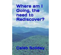 Where am I Going, the need to Rediscover?