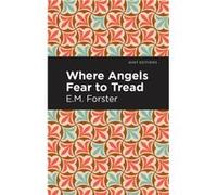 Where Angels Fear to Tread by E. M. Forster E M Forster , Contributions by Mint Editions (Auteur)