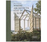 Where Architects Stay In Europe - Lodgings For Design Enthusiasts