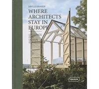 Where Architects Stay in Europe: Lodgings for Design Enthusiasts