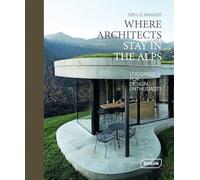 Where architects stay in the alps: Lodgings for design enthusiasts