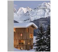 Where architects stay in the alps: Lodgings for design enthusiasts