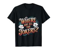 Where are All The Jokers Jeu de Joueur de Mahjong - T-Shirt