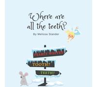 Where are all the Teeth?: Story of the Tooth Mouse
