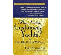 Where Are the Customers' Yachts? or A Good Hard Look at Wall Street