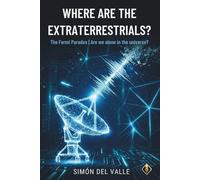 Where Are the Extraterrestrials?: The Fermi Paradox. Are we alone in the universe?