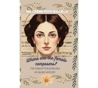 Where are the FEMALE composers?: The forgotten geniuses of music history